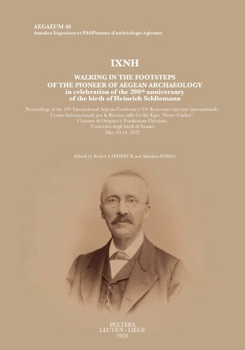 IXNH. Walking in the Footsteps of the Pioneer of Aegean Archaeology in celebration of the 200th anniversary of the birth of Heinrich Schliemann: ... égéenne de l'Université de Liège et UT-PASP))