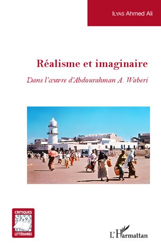 Réalisme et imaginaire: Dans l'oeuvre d'Abdourahman A. Waberi