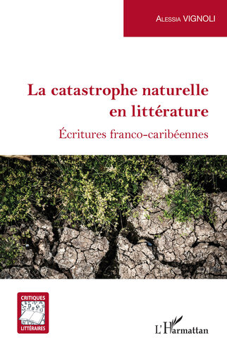 La catastrophe naturelle en littérature: Écritures franco-caribéennes