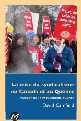 La crise du syndicalisme au Canada et au Québec : réinventer le mouvement ouvrier