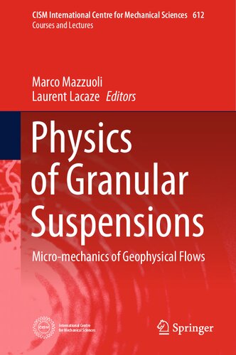 CISM International Centre for Mechanical Sciences, 612 
Physics of Granular Suspensions: Micro-mechanics of Geophysical Flows