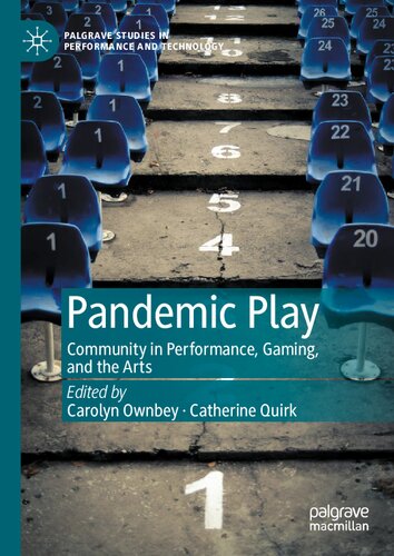 Pandemic Play: Community in Performance, Gaming, and the Arts