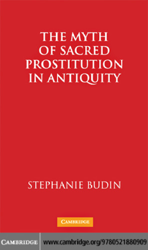 The Myth of Sacred Prostitution in Antiquity