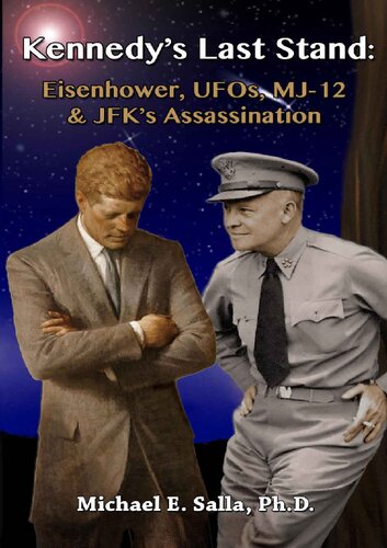 Kennedy’s Last Stand; Eisenhower, UFOs, MJ-12 & JFK’s Assassination (2013)