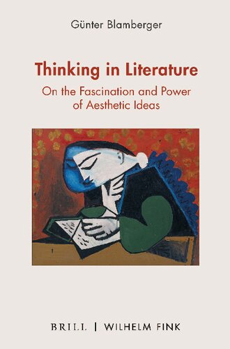 Thinking in Literature - On the Fascination and Power of Aesthetic Ideas. Translated From German by