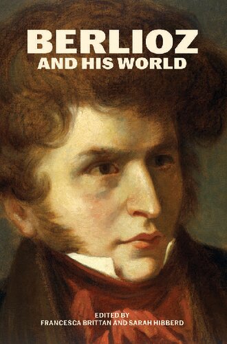 Berlioz and His World (The Bard Music Festival)