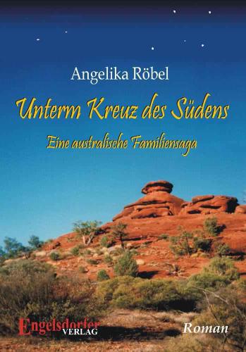 Unterm Kreuz des Sudens: Eine australische Familiensaga