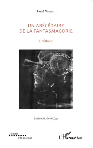 Un abécédaire de la fantasmagorie: Prélude