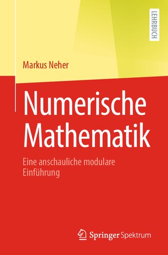 Numerische Mathematik: Eine anschauliche modulare Einführung