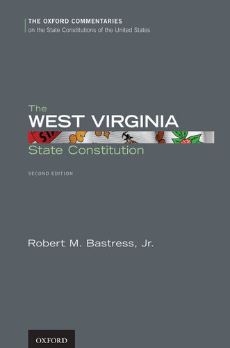 The West Virginia State Constitution (Oxford Commentaries on the State Constitutions of the United States)