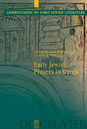 Early Jewish Prayers in Greek (Commentaries on Early Jewish Literature)