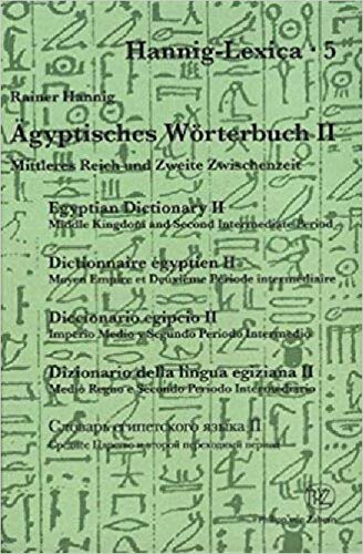 Agyptisches Woerterbuch II: Mittleres Reich Und Zweite Zwischenzeit (Kulturgeschichte Der Antiken Welt)