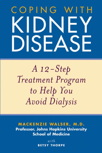 Coping with Kidney Disease: A 12-Step Treatment Program to Help You Avoid Dialysis