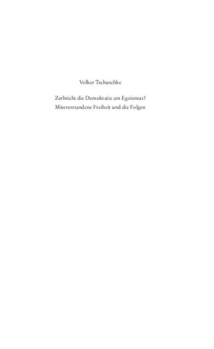 Zerbricht die Demokratie am Egoismus: Missverstandene Freiheit und die Folgen