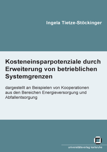 Kosteneinsparpotenziale durch Erweiterung von betrieblichen Systemgrenzen  German