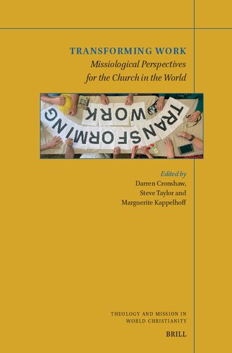 Transforming Work: Missiological Perspectives for the Church in the World (Theology and Mission in World Christianity, 30)