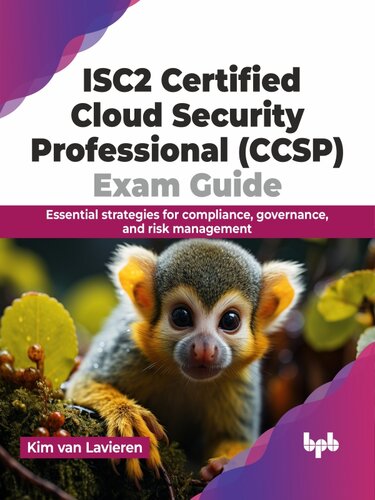 ISC2 Certified Cloud Security Professional (CCSP) Exam Guide : Essential strategies for compliance, governance, and risk management