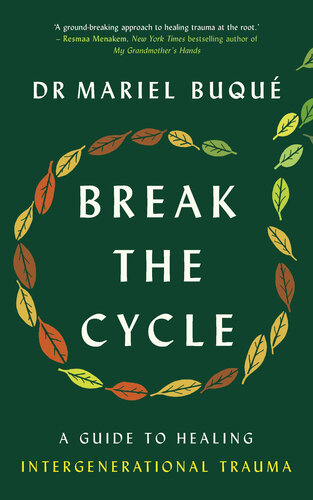 Break the Cycle: A Guide to Healing Intergenerational Trauma