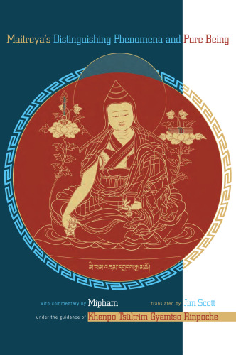 Maitreya's Distinguishing Phenomena and Pure Being: Commentary by Mipham