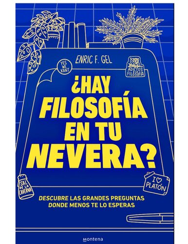 ¿Hay filosofía en tu nevera? : Descubre las grandes preguntas donde menos te lo esperas