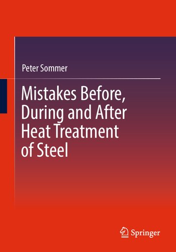 Mistakes Before, During and After Heat Treatment of Steel