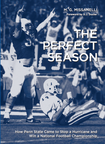 The Perfect Season: How Penn State Came to Stop a Hurricane and Win a National Football Championship