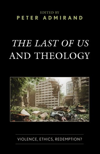 The Last of Us and Theology  Violence, Ethics, Redemption (Theology, Religion, and Pop Culture)