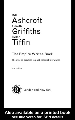 The Empire Writes Back: Theory and Practice in Post-Colonial Literatures (New Accents)