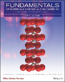 Fundamentals of Materials Science and Engineering: An Integrated Approach