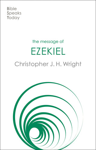 The Message of Ezekiel: A New Heart and a New Spirit