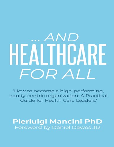 ...And Healthcare for All: ‘How to become a high-performing, equity-centric organization: A Practical Guide for Health Care Leaders’