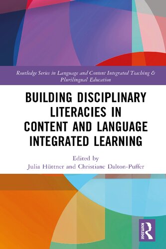 Building Disciplinary Literacies in Content and Language Integrated Learning (Routledge Series in Language and Content Integrated Teaching & Plurilingual Education)