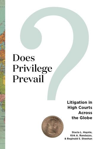 Does Privilege Prevail?: Litigation in High Courts Across the Globe (Constitutionalism and Democracy)