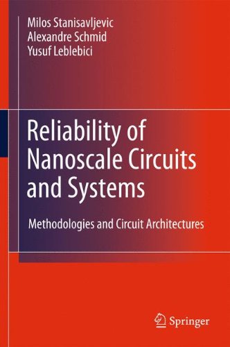 Reliability of Nanoscale Circuits and Systems: Methodologies and Circuit Architectures