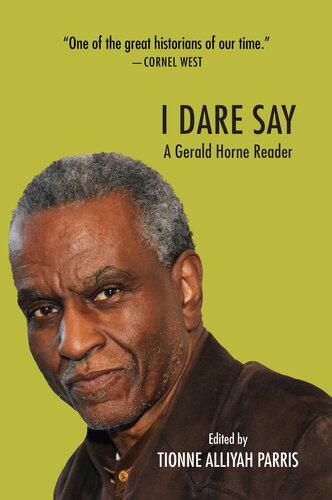 I Dare Say: A Gerald Horne Reader