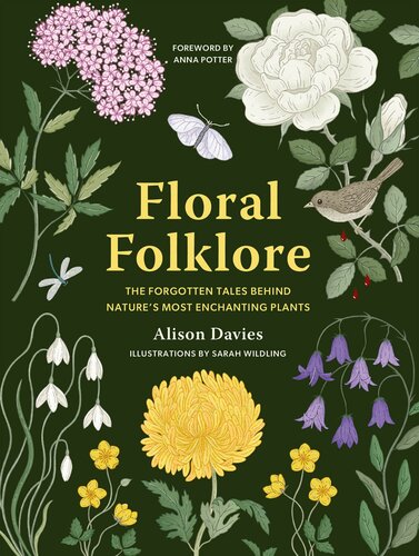 Floral Folklore: The Forgotten Tales behind Nature’s most Enchanting Plants