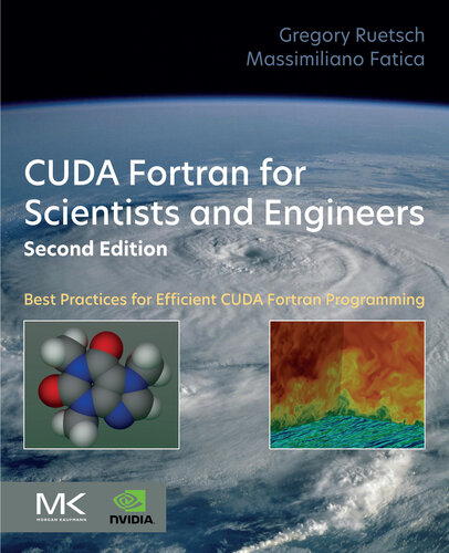 CUDA Fortran for Scientists and Engineers: Best Practices for Efficient CUDA Fortran Programming