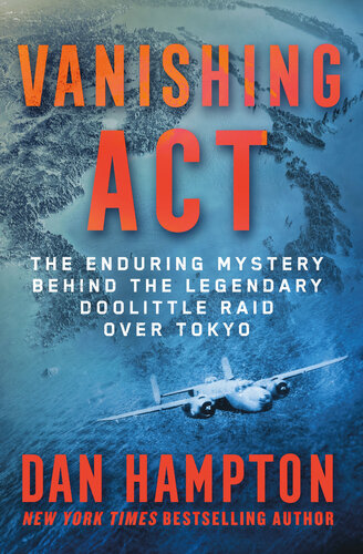 Vanishing Act: The Enduring Mystery Behind the Legendary Doolittle Raid Over Tokyo