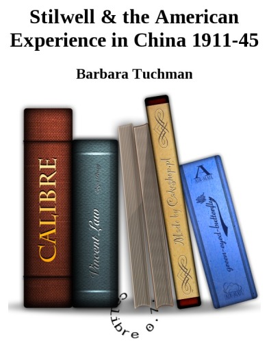 Stilwell and the American Experience in China, 1911-45