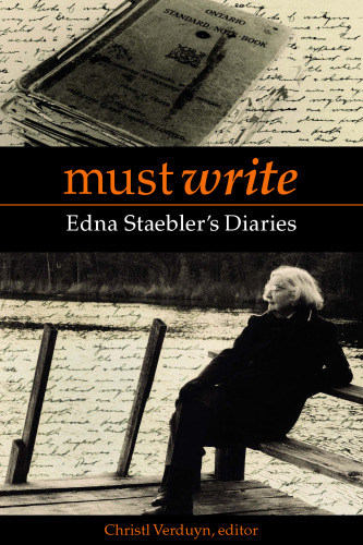 Must Write: Edna Staeblers Diaries (Life Writing)