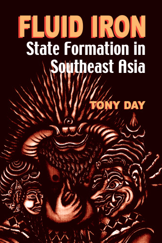 Fluid Iron: State Formation in Southeast Asia