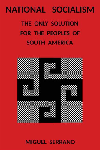 National Socialism The Only Solution For The Peoples Of South America