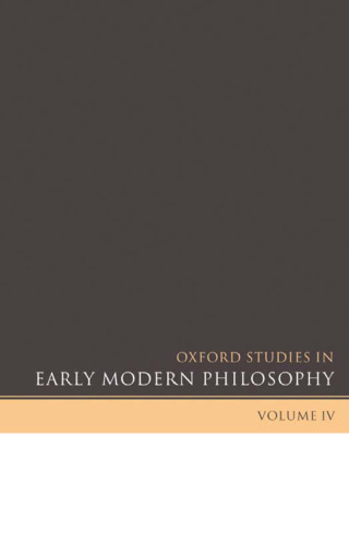 Oxford Studies in Early Modern Philosophy Volume IV (Oxford Studies in Early Modern Philosophy)