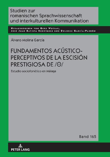 Fundamentos acústico-perceptivos de la escisión prestigiosa de /θ/: Estudio sociofonético en Málaga