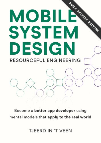 Mobile System Design: Resourceful Engineering (Early Release Edition)