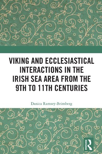 Viking and Ecclesiastical Interactions in the Irish Sea Area from the 9th to 11th Centuries