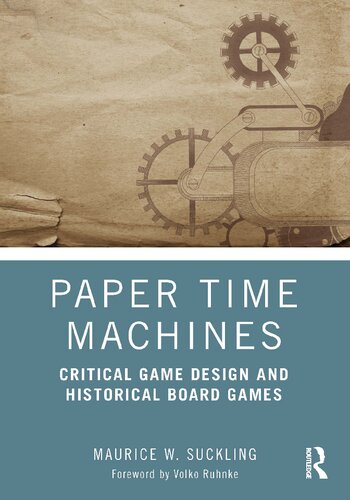 Paper Time Machines. Critical Game Design and Historical Board Games