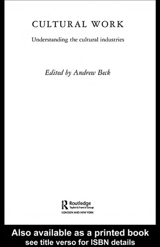 Cultural Work: Understanding the Cultural Industries (Routledge Harwood)