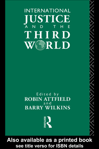 International Justice and the Third World: Studies in the Philosophy of Development