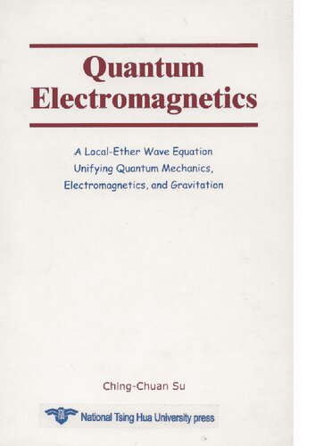 Quantum Electromagnetics: A Local-Ether Wave Equation Unifying Quantum Mechanics, Electromagnetics, and Gravitation